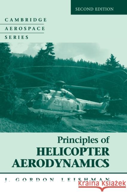 Principles of Helicopter Aerodynamics J. Gordon Leishman 9781107013353 Cambridge University Press - książka