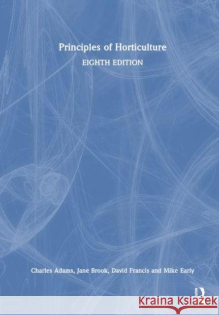 Principles of Horticulture Mike (former lecturer at Oaklands College, St. Albans, UK) Early 9781032946931 Taylor & Francis Ltd - książka