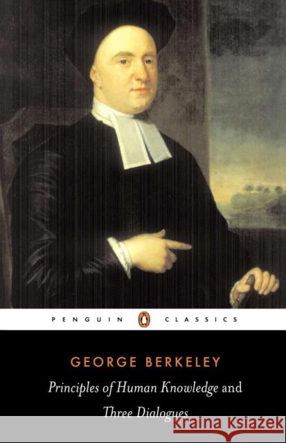 Principles of Human Knowledge and Three Dialogues George Berkeley 9780140432930 Penguin Books Ltd - książka