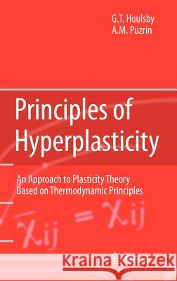 Principles of Hyperplasticity: An Approach to Plasticity Theory Based on Thermodynamic Principles Houlsby, Guy T. 9781846282393 Springer - książka
