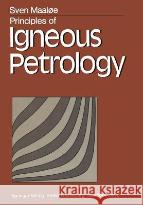 Principles of Igneous Petrology S. Maaloe 9783642493560 Springer - książka