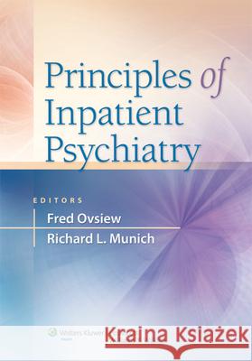 Principles of Inpatient Psychiatry Fred Ovsiew Richard Munich 9780781772143 Lippincott Williams & Wilkins - książka