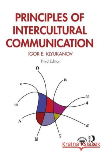 Principles of Intercultural Communication Igor E. Klyukanov 9781032613079 Routledge - książka