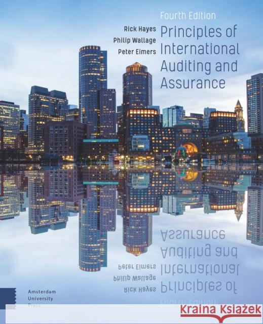 Principles of International Auditing and Assurance: 4th Edition Rick Hayes Philip Wallage Peter Eimers 9789463720069 Amsterdam University Press - książka