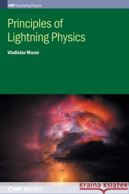 Principles of Lightning Physics Vladilav Mazur 9780750311533 Iop Publishing Ltd - książka