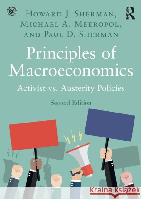 Principles of Macroeconomics: Activist Vs Austerity Policies Howard Sherman Michael A. Meeropol 9780815378563 Routledge - książka