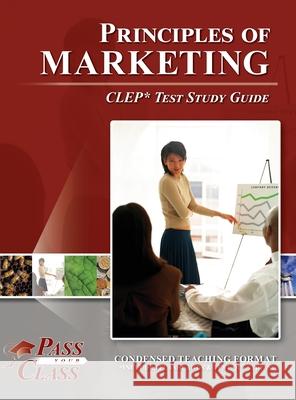 Principles of Marketing CLEP Test Study Guide Passyourclass 9781614337201 Breely Crush Publishing - książka