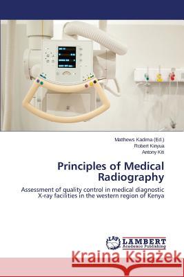 Principles of Medical Radiography Kadima, Matthews 9783659543500 LAP Lambert Academic Publishing - książka