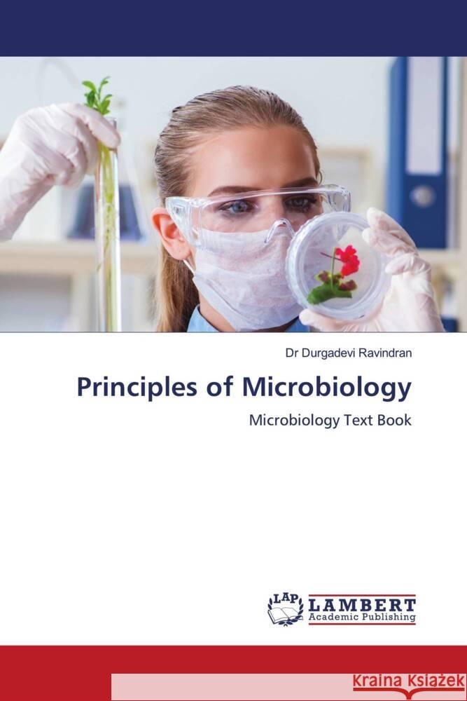 Principles of Microbiology Durgadevi Ravindran 9786207484539 LAP Lambert Academic Publishing - książka