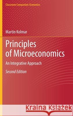 Principles of Microeconomics: An Integrative Approach Martin Kolmar 9783030781668 Springer - książka