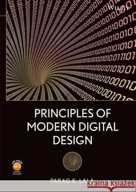 Principles of Modern Digital Design [With DVD ROM] Lala, Parag K. 9780470072967 Wiley-Interscience - książka