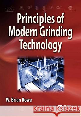Principles of Modern Grinding Technology W. Brian Rowe 9780815520184 William Andrew Publishing - książka
