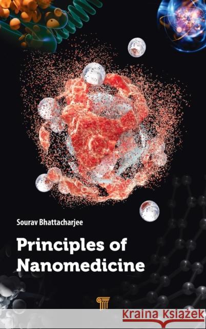 Principles of Nanomedicine Sourav Bhattacharjee 9789814800426 Pan Stanford Publishing - książka