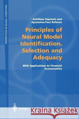 Principles of Neural Model Identification, Selection and Adequacy: With Applications to Financial Econometrics Zapranis, Achilleas 9781852331399 Springer - książka