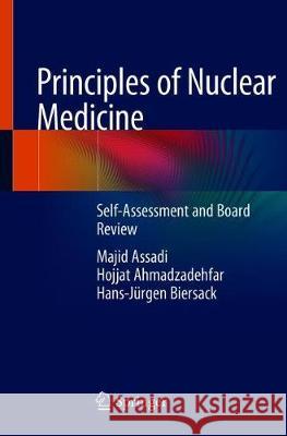 Principles of Nuclear Medicine: Self-Assessment and Board Review Assadi, Majid 9783319917009 Springer - książka