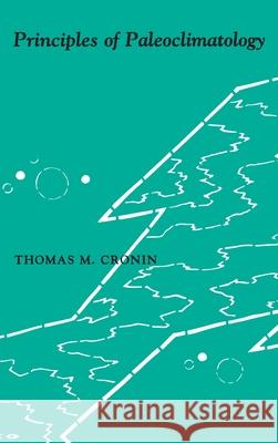 Principles of Paleoclimatology Cronin, Thomas M 9780231109543 John Wiley & Sons - książka