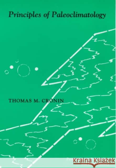 Principles of Paleoclimatology Thomas M. Cronin 9780231109550 Columbia University Press - książka