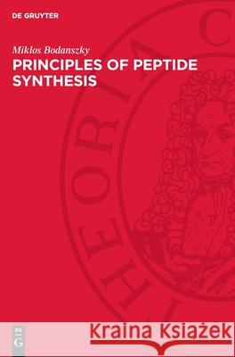 Principles of Peptide Synthesis Miklos Bodanszky 9783112728703 de Gruyter - książka