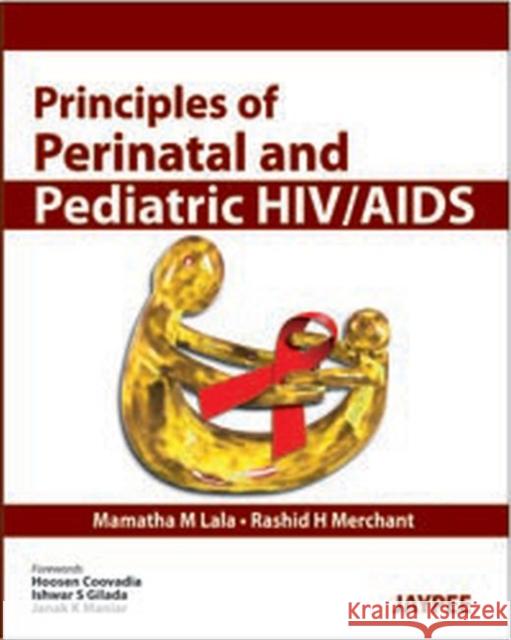 Principles of Perinatal and Pediatric HIV/AIDS Mamatha M Lala 9789350251973  - książka