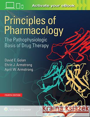 Principles of Pharmacology: The Pathophysiologic Basis of Drug Therapy David E. Golan 9781451191004 LWW - książka