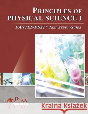Principles of Physical Science I DANTES/DSST Test Study Guide Passyourclass 9781614336853 Breely Crush Publishing - książka