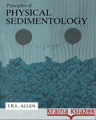 Principles of Physical Sedimentology John Allen 9789401096850 Springer - książka