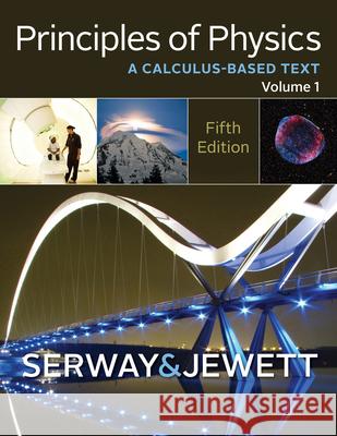 Principles of Physics: A Calculus-Based Text, Volume 1 Raymond A. Serway John W. Jewett 9781133110279 Thomson Brooks/Cole - książka
