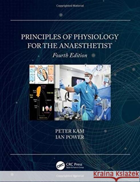 Principles of Physiology for the Anaesthetist Peter Kam Ian Power 9780367255121 CRC Press - książka