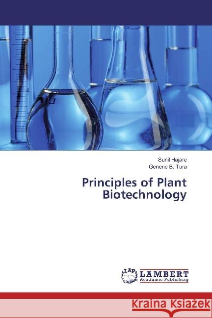 Principles of Plant Biotechnology Hajare, Sunil; Tura, Genene B. 9783330012615 LAP Lambert Academic Publishing - książka