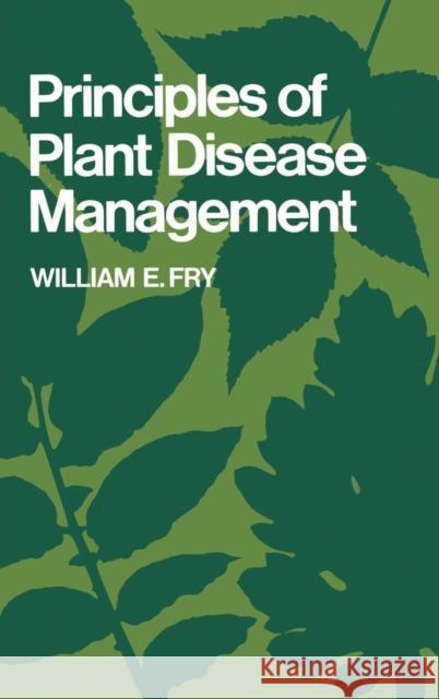 Principles of Plant Disease Management William E. Fry William E. Fry 9780122691805 Academic Press - książka