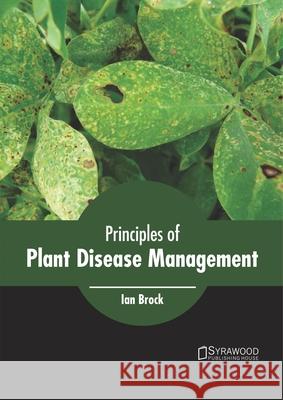 Principles of Plant Disease Management Ian Brock 9781682867631 Syrawood Publishing House - książka