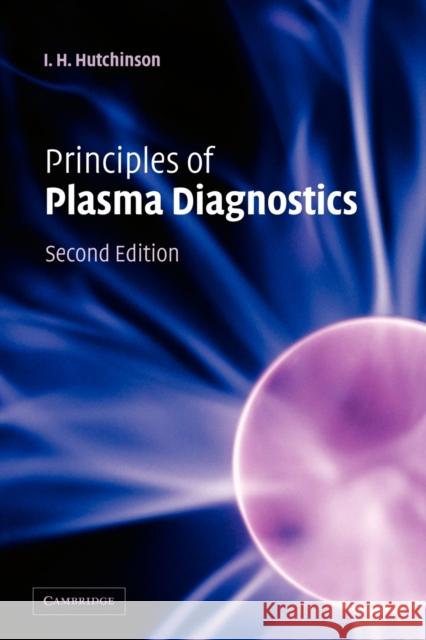 Principles of Plasma Diagnostics I.H. Hutchinson 9780521675741  - książka
