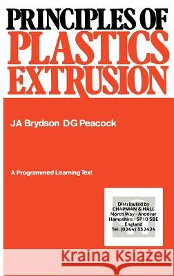 Principles of Plastics Extrusion J. A. Brydson D. G. Peacock 9780853345633 Springer - książka