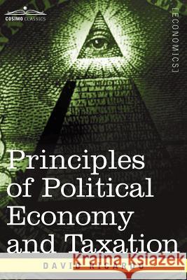 Principles of Political Economy and Taxation David Ricardo 9781596059276 Cosimo Classics - książka