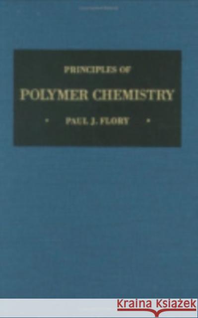 Principles of Polymer Chemistry P. J. Flory 9780801401343 CORNELL UNIVERSITY PRESS - książka