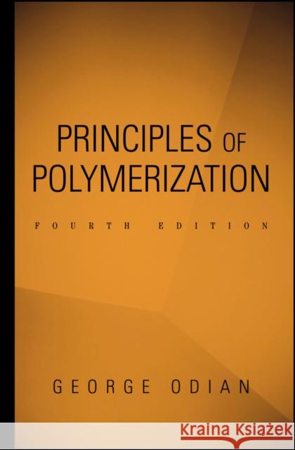 Principles of Polymerization George Odian 9780471274001 Wiley-Interscience - książka