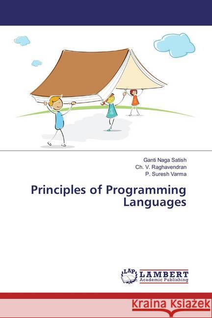 Principles of Programming Languages Naga Satish, Ganti; Raghavendran, Ch. V.; Varma, P. Suresh 9786134909198 LAP Lambert Academic Publishing - książka