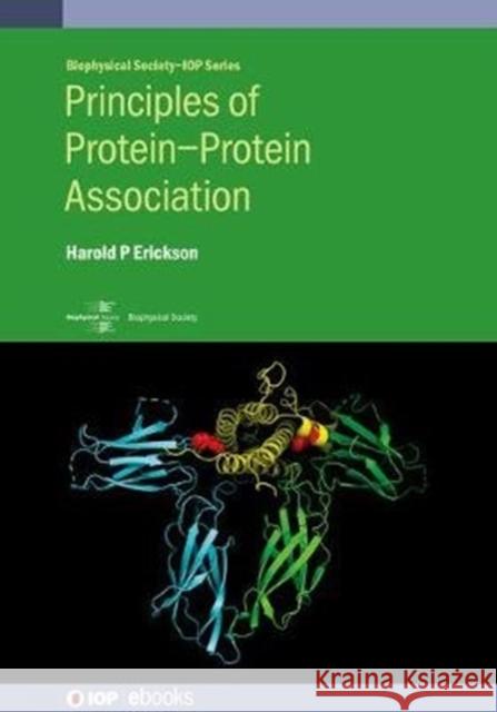 Principles of Protein-Protein Association Prof Harold Erickson 9780750324106 IOP Publishing Ltd - książka