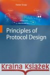 Principles of Protocol Design Robin Sharp 9783540775409 Springer