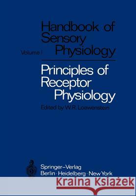 Principles of Receptor Physiology Werner R. Loewenstein 9783642650659 Springer - książka
