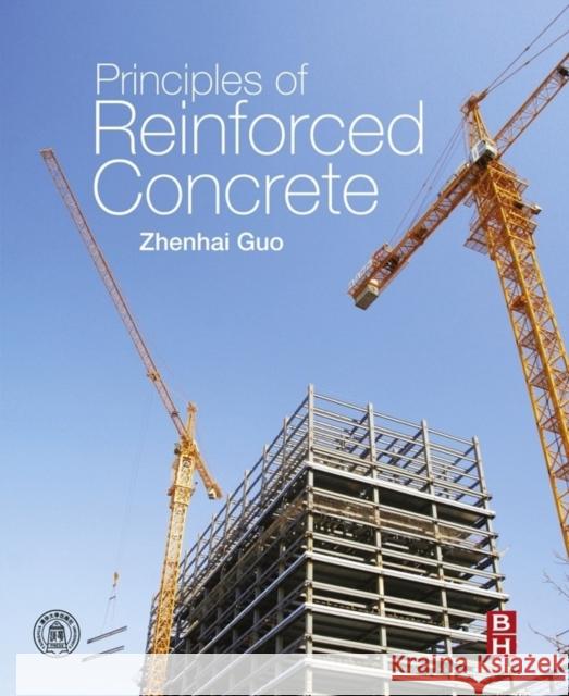 Principles of Reinforced Concrete Zhenhai Guo 9780128008591 Butterworth-Heinemann - książka