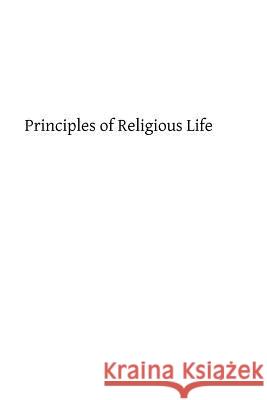 Principles of Religious Life Rev Fracnis Cuthbert Doyl Brother Hermenegil 9781490972305 Createspace - książka