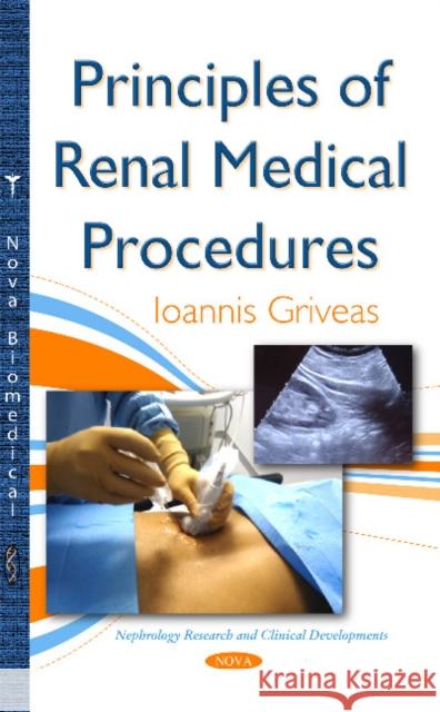 Principles of Renal Medical Procedures Ioannis Griveas 9781634832229 Nova Science Publishers Inc - książka