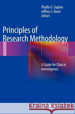 Principles of Research Methodology: A Guide for Clinical Investigators Supino, Phyllis G. 9781461433590 Springer, Berlin - książka