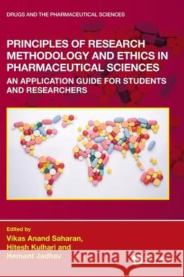 Principles of Research Methodology and Ethics in Pharmaceutical Sciences: An Application Guide for Students and Researchers Vikas Anand Saharan Hitesh Kulhari Hemant R. Jadhav 9780367538002 CRC Press - książka