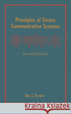 Principles of Secure Communication Systems Don Torrieri 9780890065556 Artech House Publishers - książka
