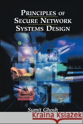 Principles of Secure Network Systems Design Sumit Ghosh H. Lawson 9781461265382 Springer - książka