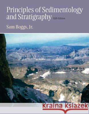 Principles of Sedimentology and Stratigraphy Sam, Jr. Boggs 9780321643186 Prentice Hall - książka