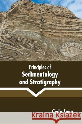 Principles of Sedimentology and Stratigraphy Cody Long 9781639894413 States Academic Press - książka