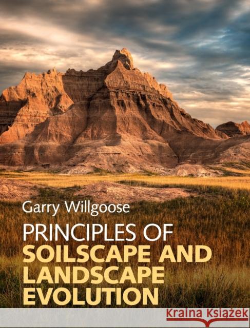 Principles of Soilscape and Landscape Evolution Garry Willgoose 9780521858793 Cambridge University Press - książka
